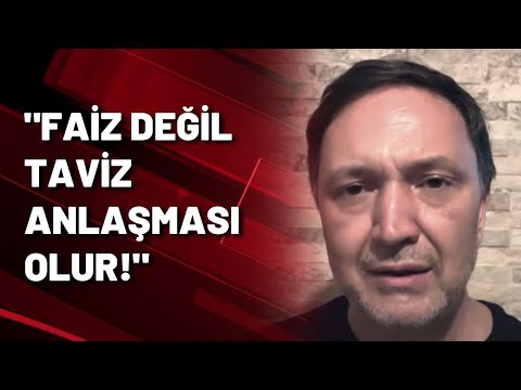 Selçuk Geçer: FAİZ DEĞİL TAVİZ ANLAŞMASI OLUR!