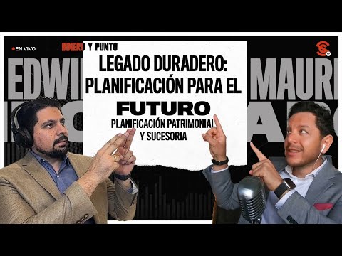 Dinero y Punto con Mauricio García y Edwin Mendoza: ¡Legado Duradero: Planificación para el Futuro!
