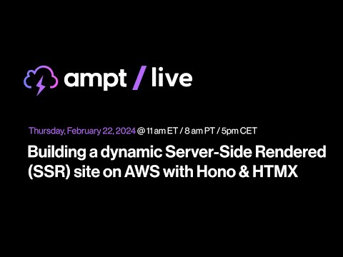 Ampt Live: Building a dynamic Server-Side Rendered (SSR) site on AWS with Hono & HTMX