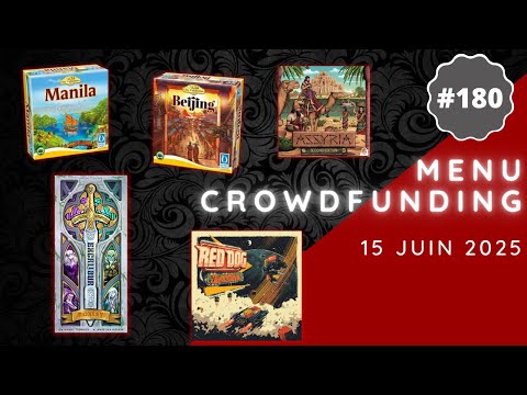 Menu Crowdfunding 15/06/2025 - Excalibur, Red Dog Junction, Assyria, Beijing, Manila, etc.