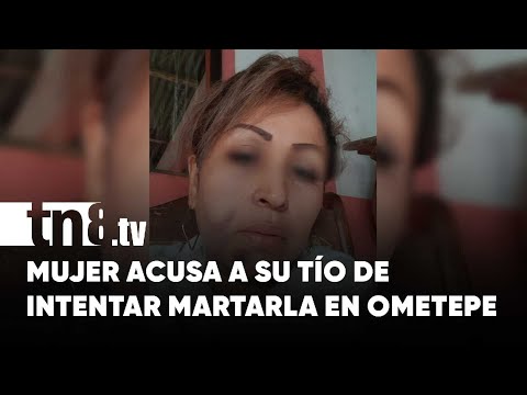 ¡Horrendo! Sobrina señala a tío, de intentar matarla en la Isla de Ometepe - Nicaragua