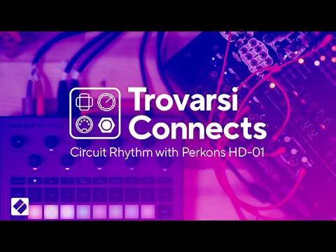 Sampling with Circuit Rhythm and Perkons HD-01 - Trovarsi Connects