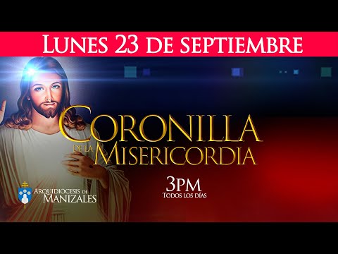 CORONILLA DE LA DIVINA MISERICORDIA lunes 23 de septiembre - Misa de hoy Arquidiócesis de Manizales