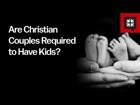 Are Christian Couples Required to Have Kids? // Ask Pastor John