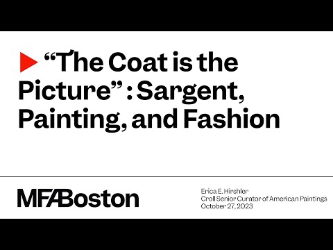 "The Coat is The Picture": John Singer Sargent, Painting, and Fashion