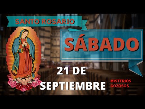 SANTO ROSARIO DE HOY SÁBADO 21 DE SEPTIEMBRE