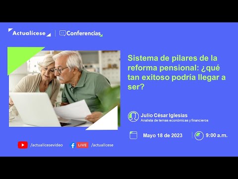 Sistema de pilares de la reforma pensional: ¿qué tan exitoso podría llegar a ser?