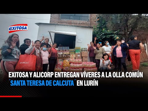 Exitosa y Alicorp entregan víveres a la olla común 'Santa Teresa de Calcuta' en Lurín