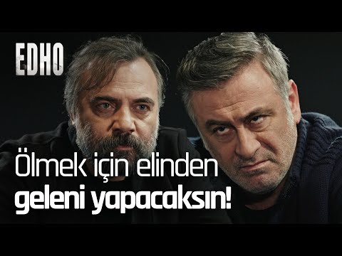 Bana ölmek için yalvaracaksın! - EDHO Efsane Sahneler