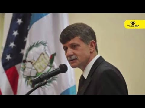 EMBAJADOR SE PRONUNCIA SOBRE ELECCION DE CORTES Y CORRUPCION EN GUATEMALA