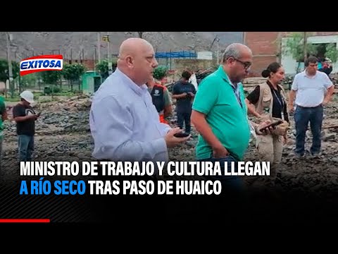 Ministro de Trabajo y Cultura llegan a río Seco tras paso de huaico