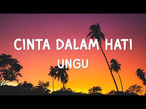 Ungu - Cinta Dalam Hati - Lyrics