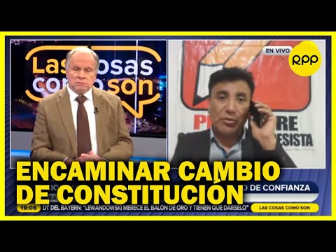Congresista de Perú Libre: “el cambio de Constitución se tiene que encaminar”