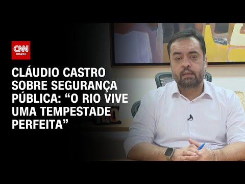 Cláudio Castro sobre segurança pública: “O Rio vive uma tempestade perfeita” | CNN 360º