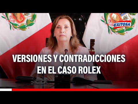 Dina Boluarte: Las versiones y contradicciones en el caso Rolex de la presidenta