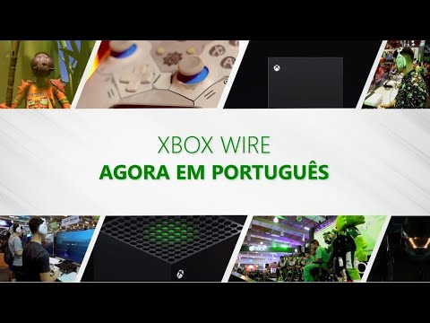 Xbox Wire agora em português!