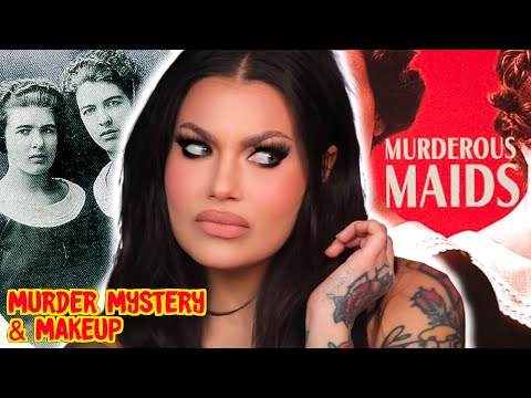 Sisters, Turned Lovers, Turned Killers? Murderous Maids - Mystery & Makeup | Bailey Sarian