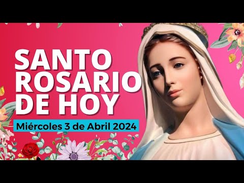 Santo Rosario de Hoy| Misterios Gloriosos Miércoles 3 de Abril 2024 - Oraciones a Dios
