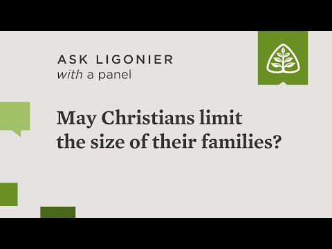 May Christians limit the size of their families? Are childless marriages a good thing?