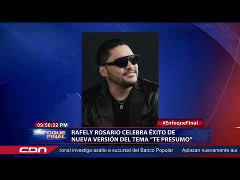 Rafely Rosario celebra éxito de nueva versión del tema “Te presumo”