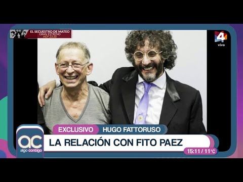 Algo Contigo - Hugo Fattoruso y su relación con Fito Páez: Lo siento como un vecino