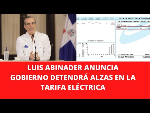 LUIS ABINADER ANUNCIA GOBIERNO DETENDRÁ ALZAS EN LA TARIFA ELÉCTRICA