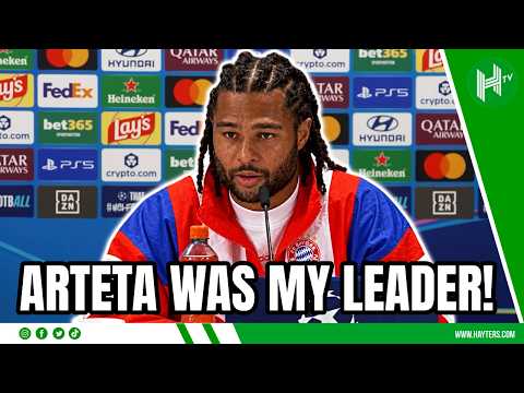 Arteta was my CAPTAIN and LEADER | Serge Gnabry | Bayern Munich vs Arsenal