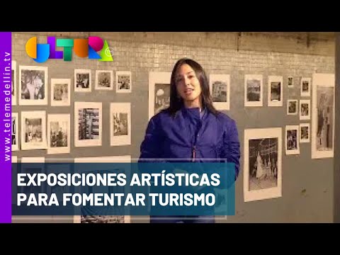 Exposiciones artísticas para fomentar turismo - Telemedellín