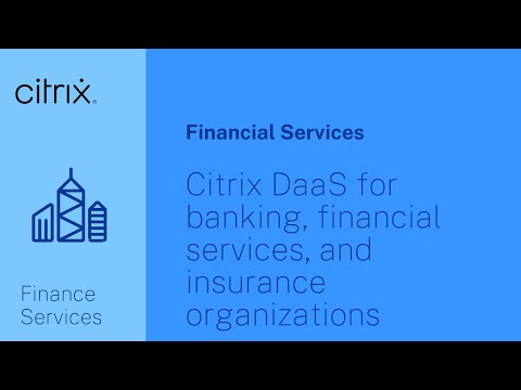 Citrix DaaS for banking, financial services, and insurance organizations