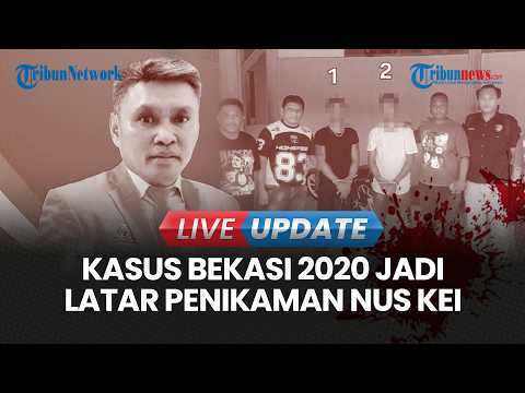 🔴 LIVE UPDATE| Kasus Bekasi 2020 Jadi Latar Penikaman Nus Kei, Diduga Korban sebagai Otak Pembunuhan