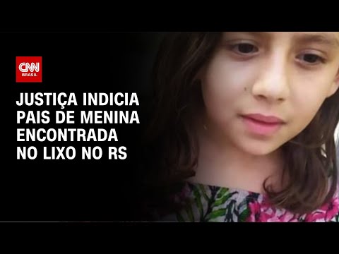 Justiça indicia pais de menina encontrada no lixo no RS | CNN NOVO DIA