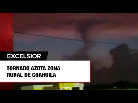 Tornado azota zona rural de Coahuila; autoridades reportan daños considerables