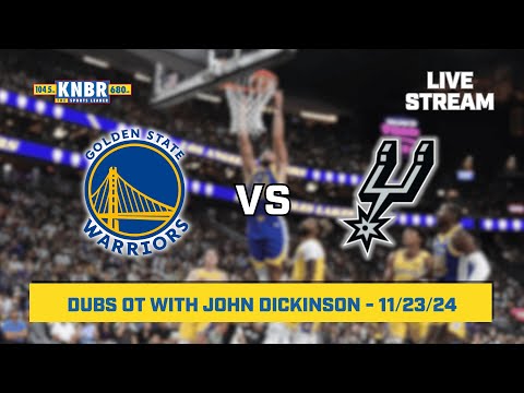 Dubs OT with John Dickinson | KNBR Livestream | 11/23/24