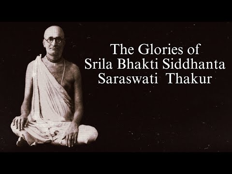 The Glories of Srila Bhaktisiddhanta Saraswati Thakur