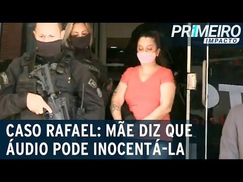 Perícia irá analisar áudio que pode inocentar acusada de matar Rafael| Primeiro Impacto (18/05/2022)
