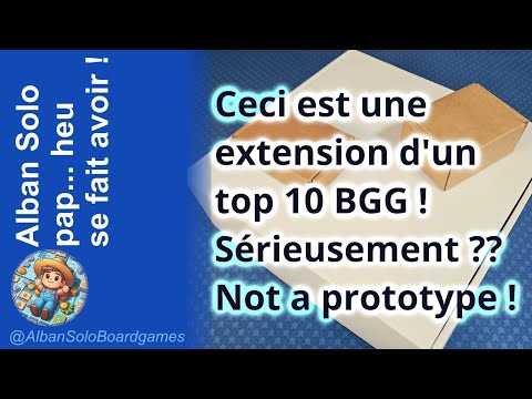 [VLOG] J'ai reçu une extension d'un top 10 BGG et j'hallucine !