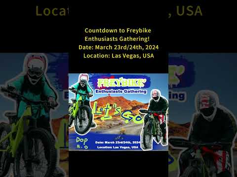 Countdown to Freybike Enthusiasts Gathering!  Date: March 23rd/24th, 2024 Location: Las Vegas, USA