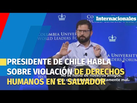 Presidente de Chile habla en foro internacional sobre violaciones de derechos humanos en El Salvador