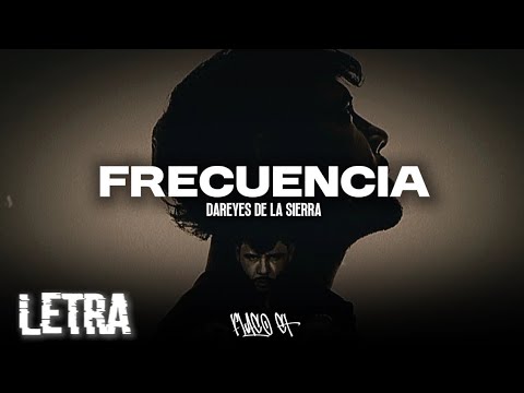 FRECUENCIA - Dareyes de la Sierra | (LETRA/ LYRICS)