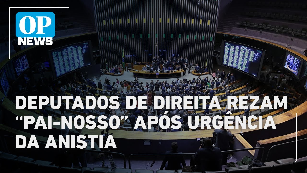 Deputados de direita realizam “Pai-Nosso” após votação da urgência da anistia | O POVO News