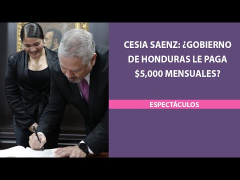 Cesia Saenz: ¿Gobierno de Honduras le paga $5,000 mensuales?