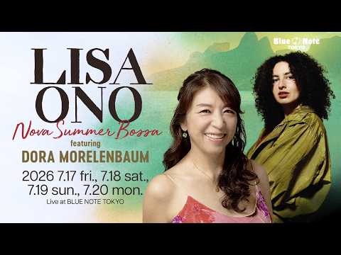 LISA ONO "Nova Summer Bossa"featuring DORA MORELENBAUM : BLUE NOTE TOKYO 2026 trailer