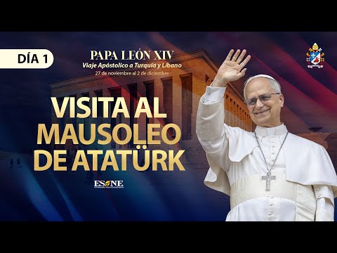 Papa León XIV: Visita al Mausoleo de Atatürk en Estambul