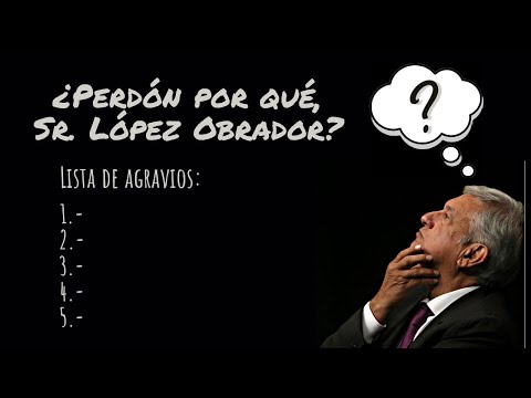 ¿Perdón porqué, Sr. López Obrador?