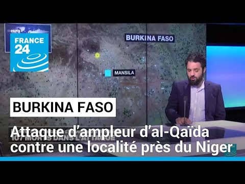 Burkina Faso : attaque d’ampleur d’al-Qaïda contre une localité près du Niger • FRANCE 24