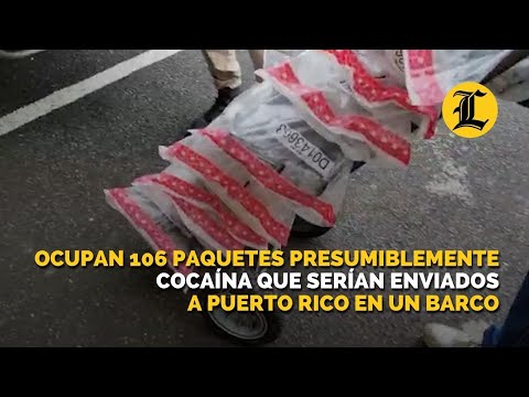 Ocupan 106 paquetes presumiblemente cocaína que serían enviados a Puerto Rico en un barco