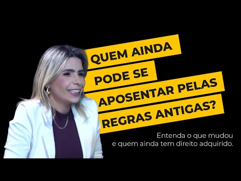 Quem ainda pode se aposentar pelas regras antigas?  | Com Dra. Priscila Bortolote EP#16