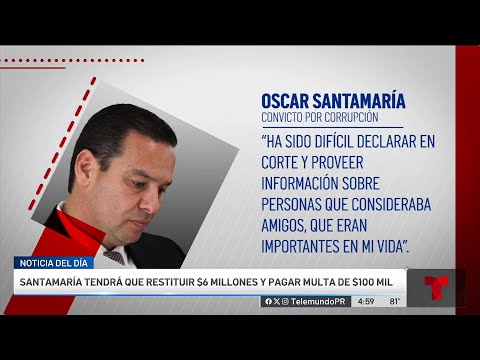 Oscar Santamaría cumplirá dos años y medio de cárcel