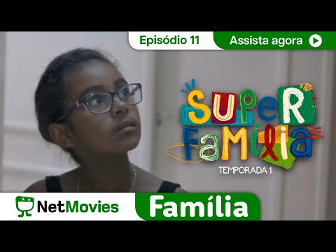 Super Família - Ep. 11 - SÉRIE COMPLETA E GRÁTIS | NetMovies Família