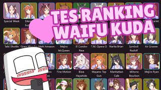 Gua tes RANKING kuda ter-WAIFU! | Uma Musume Pretty Derby
